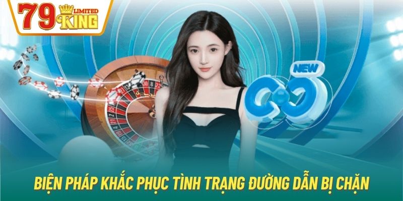 Biện pháp khắc phục tình trạng đường dẫn bị chặn