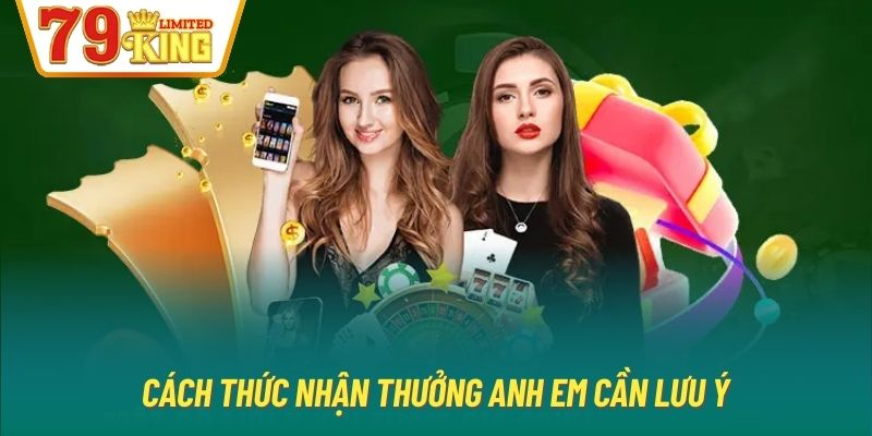 Cách thức nhận thưởng anh em cần lưu ý