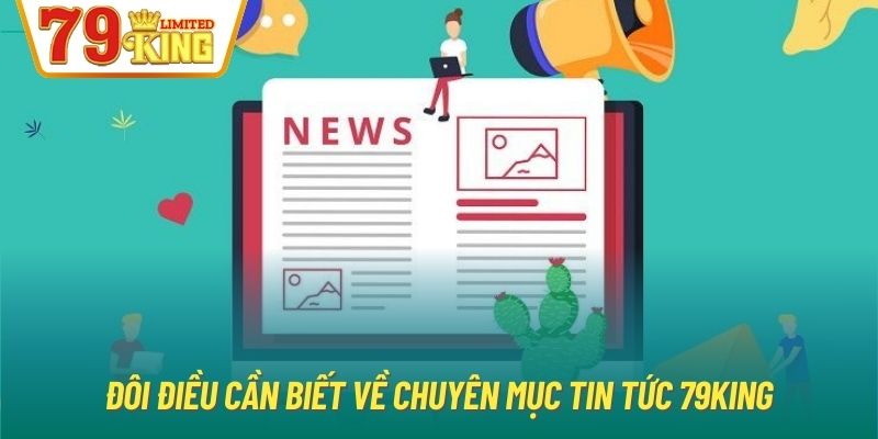 Đôi điều cần biết về chuyên mục tin tức 79King