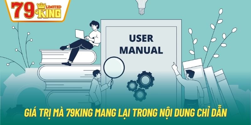 Giá trị mà 79King mang lại trong nội dung chỉ dẫn