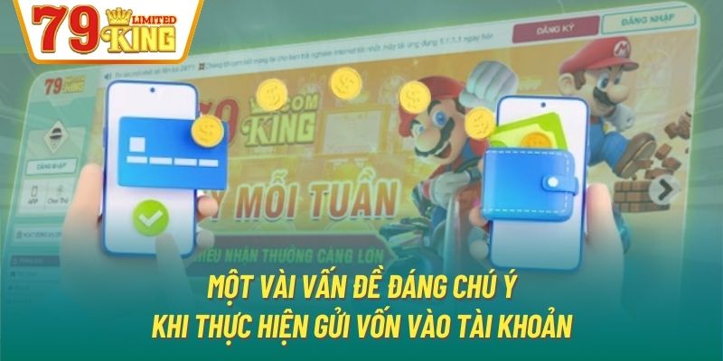 Một vài vấn đề đáng chú ý khi thực hiện gửi vốn vào tài khoản