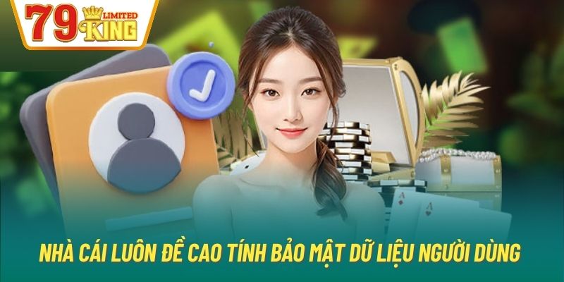 Nhà cái luôn đề cao tính bảo mật dữ liệu người dùng