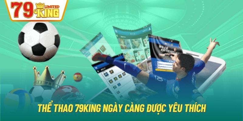 Thể thao 79King ngày càng được yêu thích