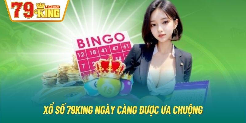 Xổ số 79King ngày càng được ưa chuộng