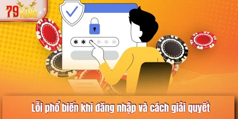 Lỗi phổ biến khi đăng nhập và cách giải quyết